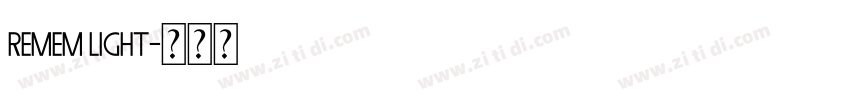 Remem Light字体转换 Remem Light字体转换